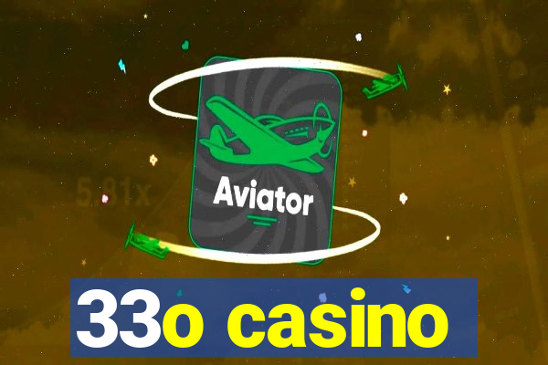 33o casino