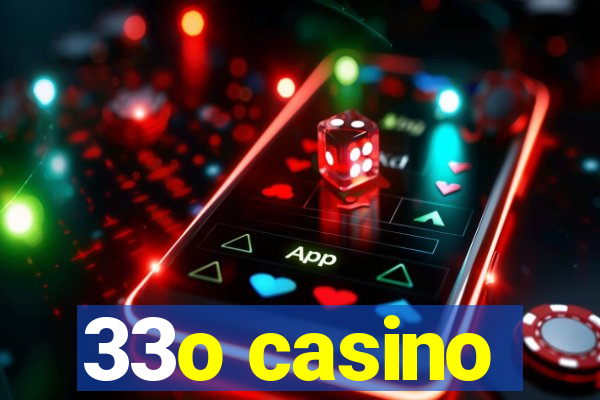 33o casino