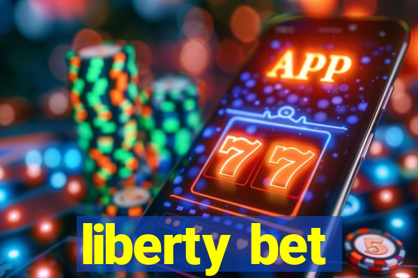 liberty bet