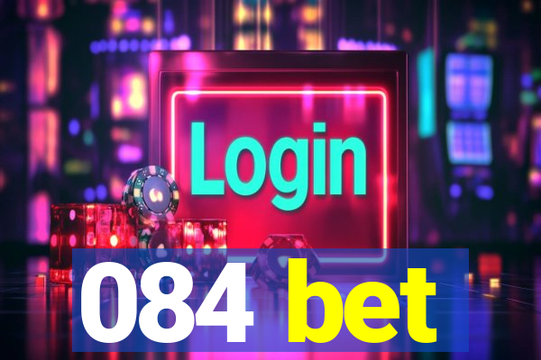 084 bet