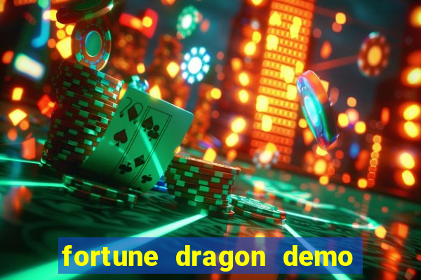 fortune dragon demo ganho certo