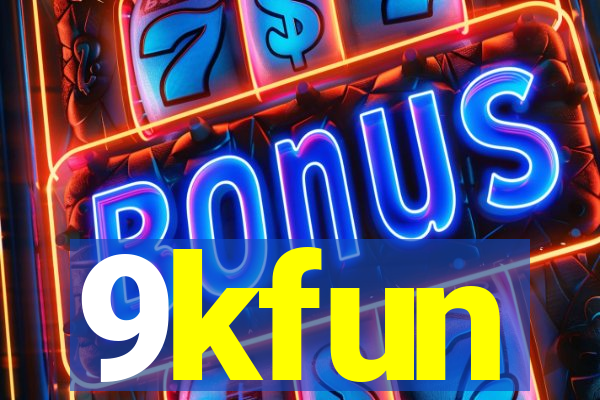 9kfun