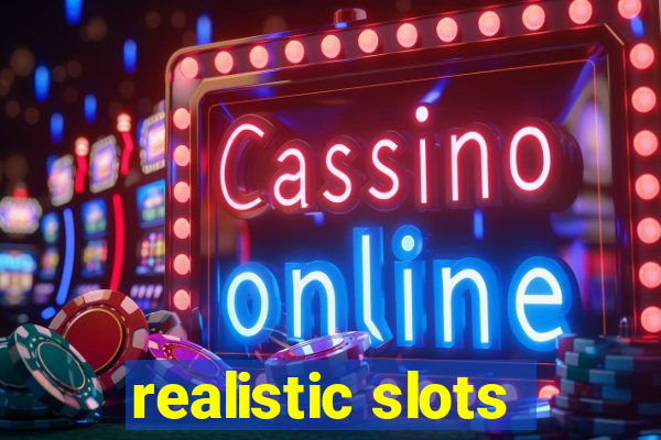 realistic slots