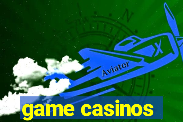 game casinos