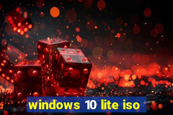 windows 10 lite iso