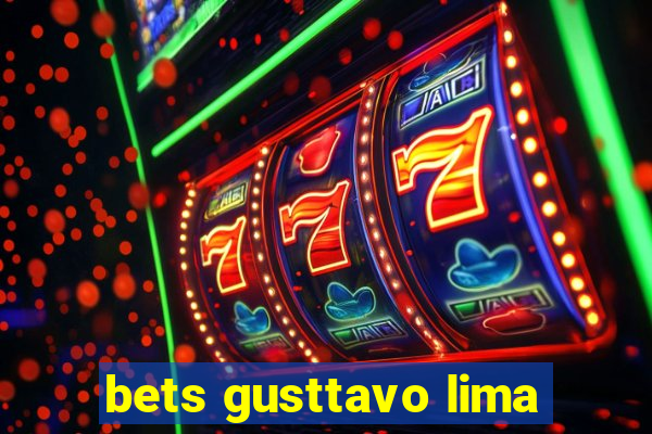 bets gusttavo lima