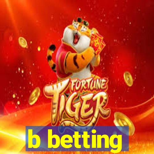 b betting