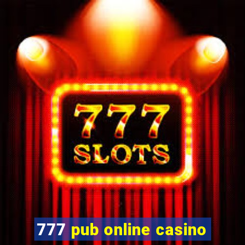 777 pub online casino