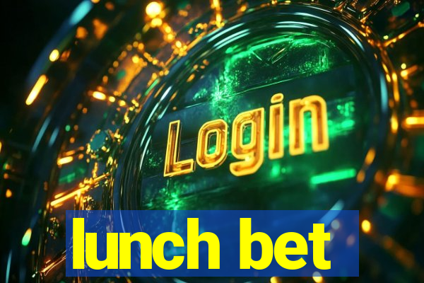 lunch bet