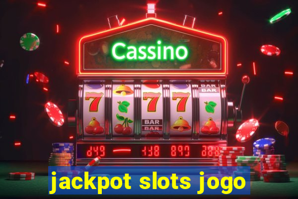 jackpot slots jogo