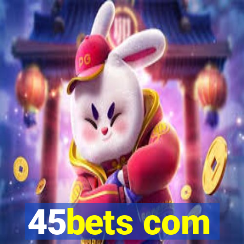 45bets com