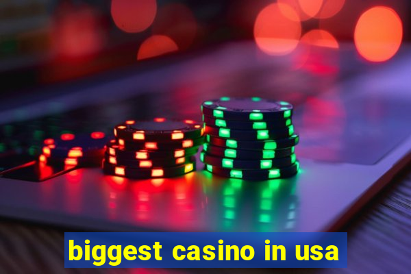 biggest casino in usa