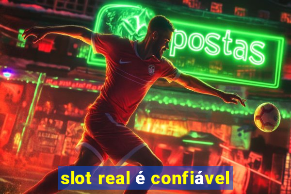 slot real é confiável