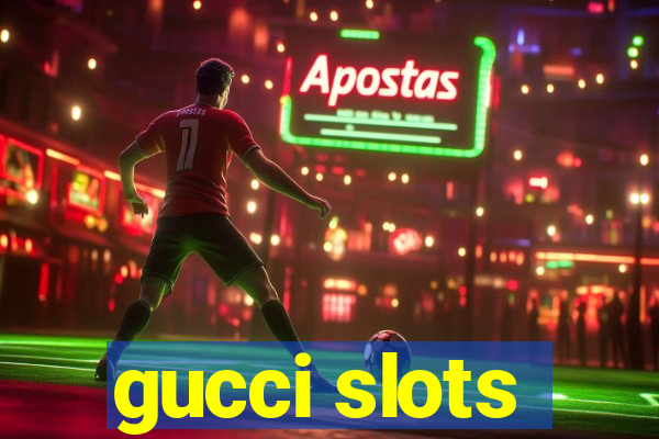 gucci slots