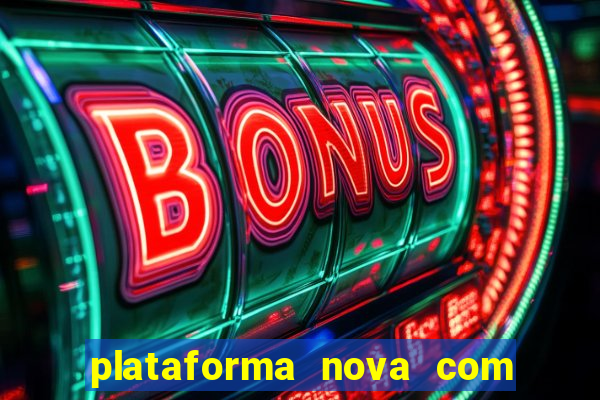 plataforma nova com b么nus de cadastro plataforma com bonus de cadastro facebook