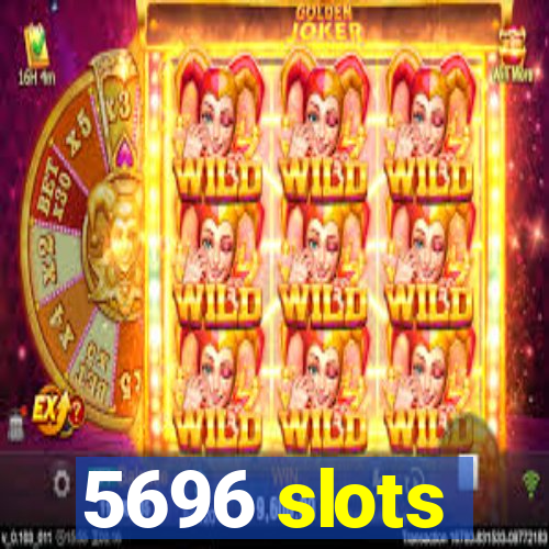 5696 slots