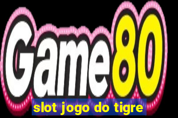 slot jogo do tigre