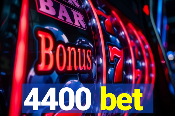 4400 bet