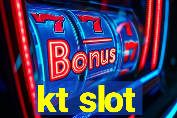 kt slot