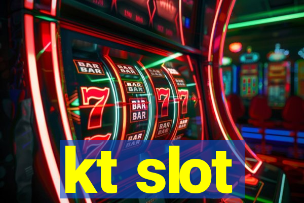 kt slot