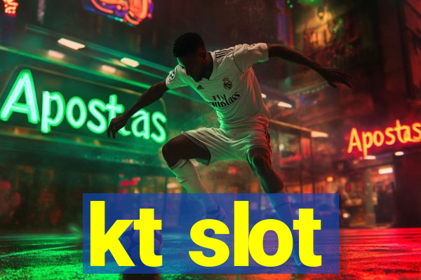 kt slot