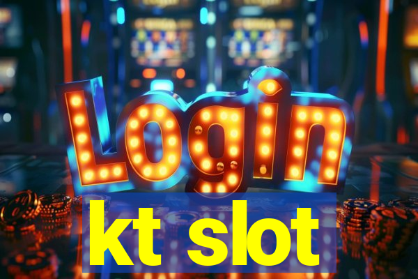 kt slot