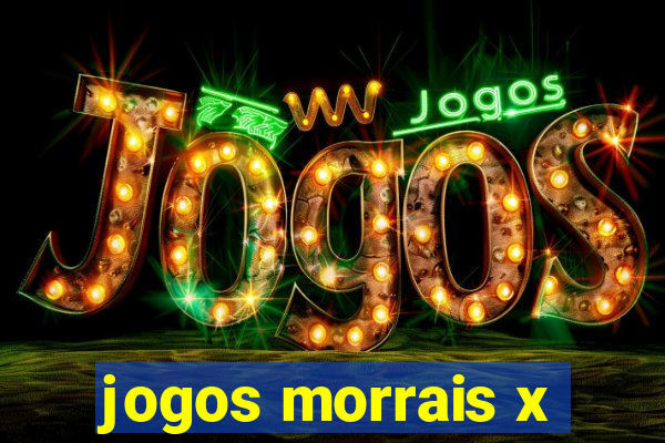 jogos morrais x