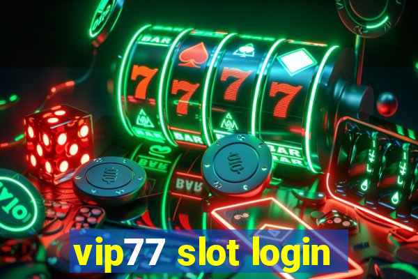 vip77 slot login