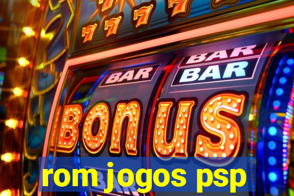 rom jogos psp