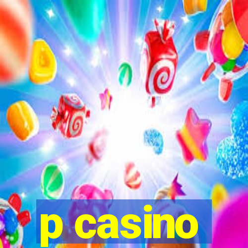 p casino