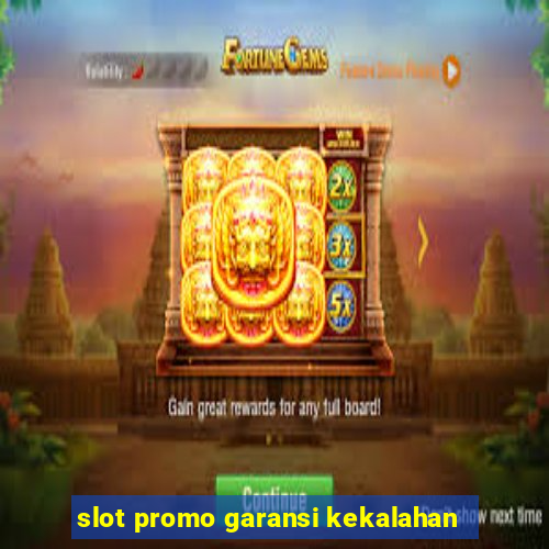 slot promo garansi kekalahan