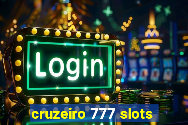 cruzeiro 777 slots