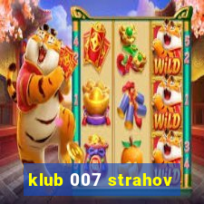 klub 007 strahov