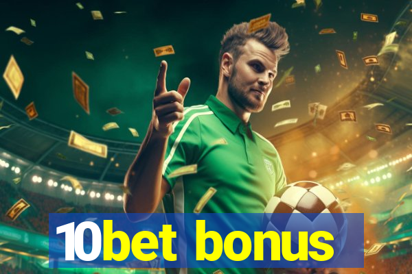 10bet bonus