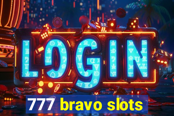 777 bravo slots