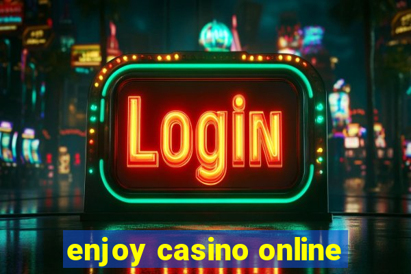 enjoy casino online