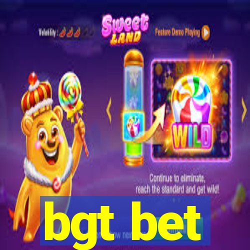 bgt bet