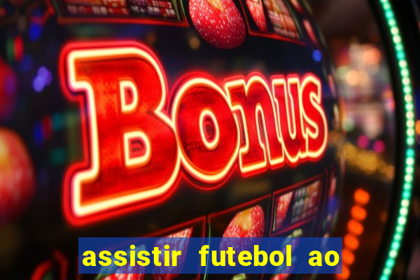 assistir futebol ao vivo rcm