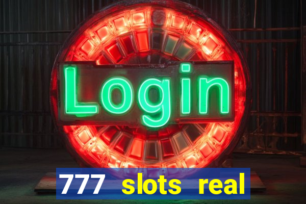 777 slots real money app