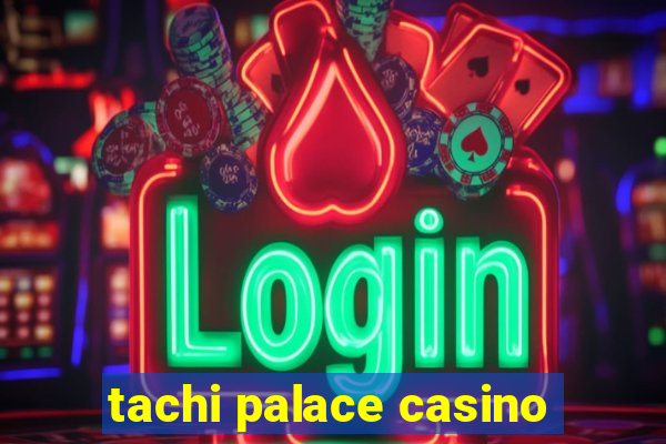 tachi palace casino