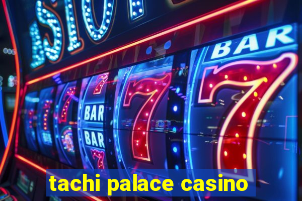 tachi palace casino