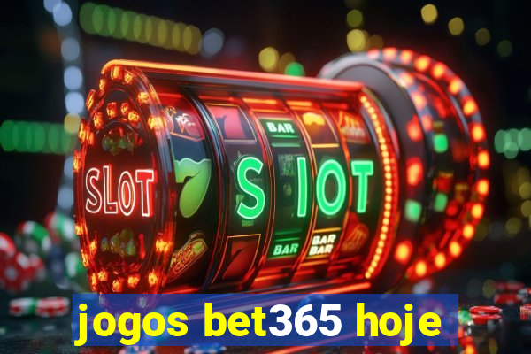 jogos bet365 hoje