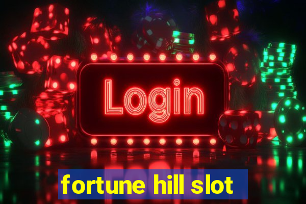 fortune hill slot