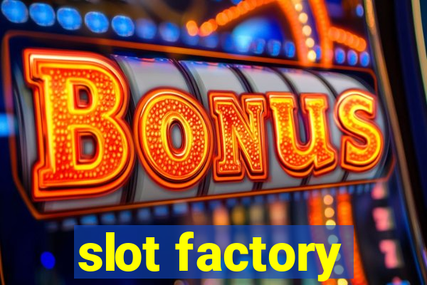 slot factory