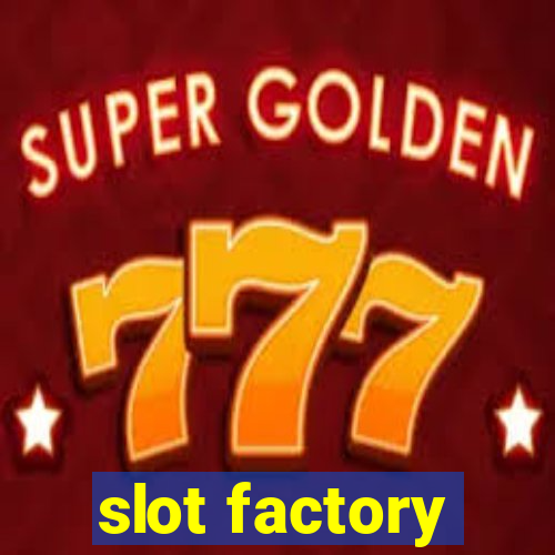 slot factory