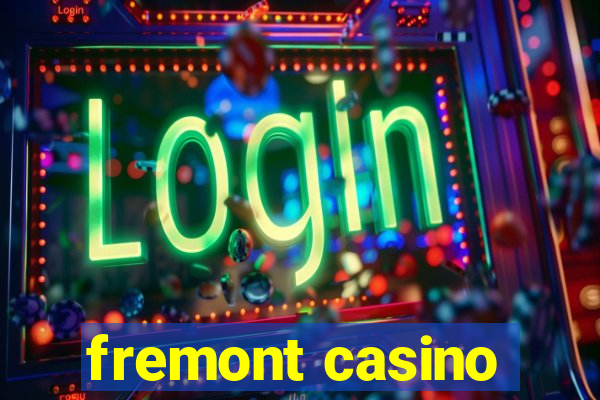 fremont casino