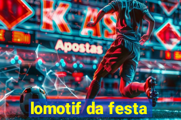 lomotif da festa