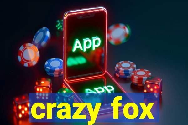 crazy fox