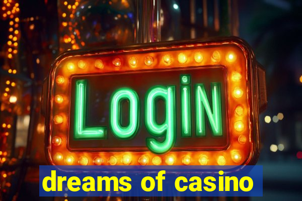 dreams of casino