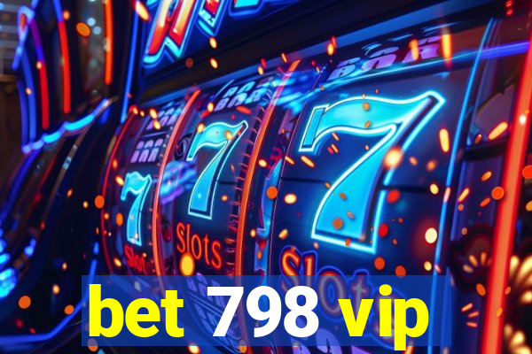 bet 798 vip